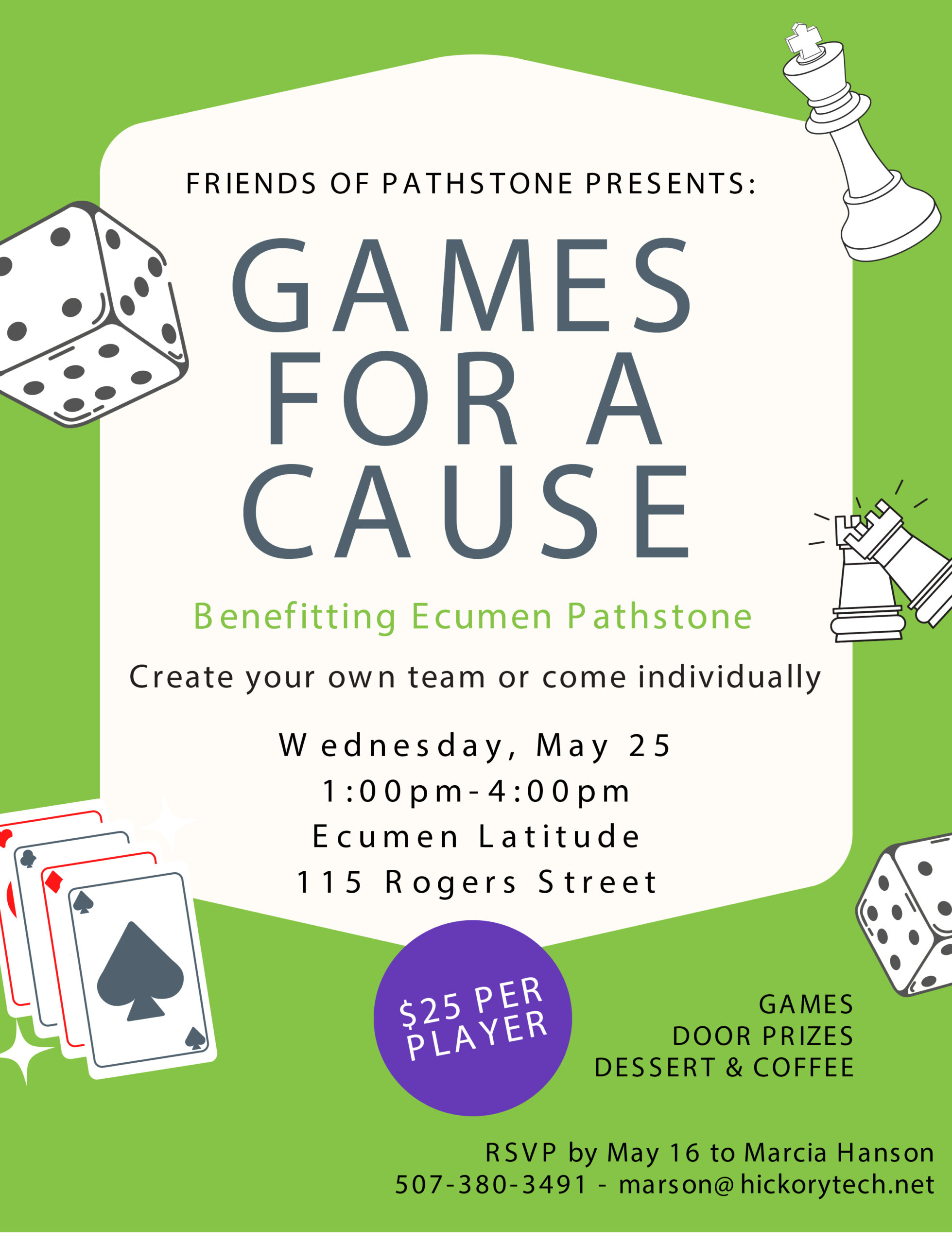 Friends of Pathstone presents: Games for a Cause — benefitting Ecumen Pathstone. Create your own team or come individually. Wednesday, May 25. 1pm - 4pm at Ecumen Latitude (115 Rogers Street). $25 per player.